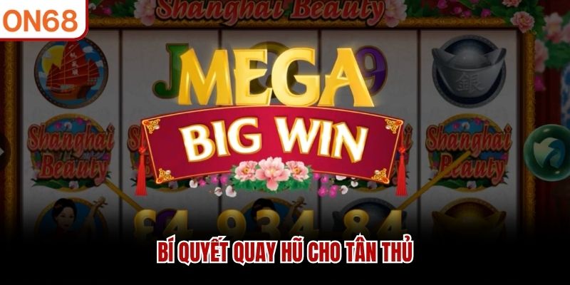 Bí quyết quay hũ cho tân thủ