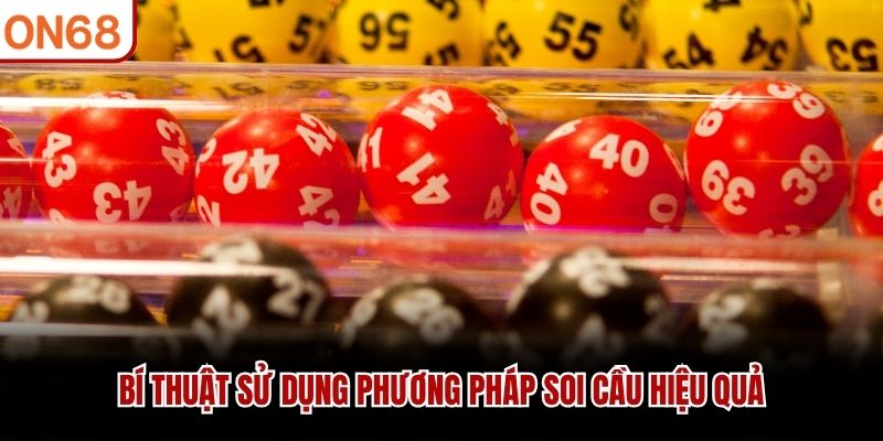 Bí thuật sử dụng phương pháp soi cầu hiệu quả
