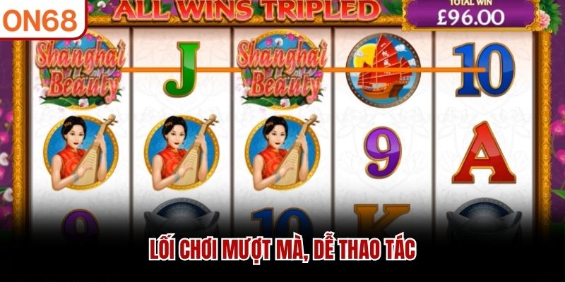 Lối chơi mượt mà, dễ thao tác