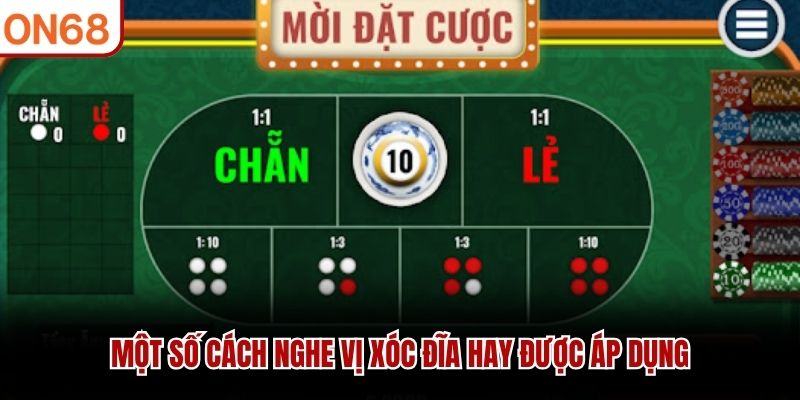 Một số cách nghe vị xóc đĩa hay được áp dụng